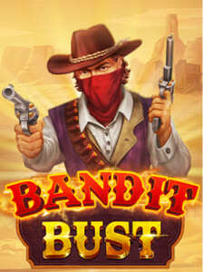 Bandit Bust